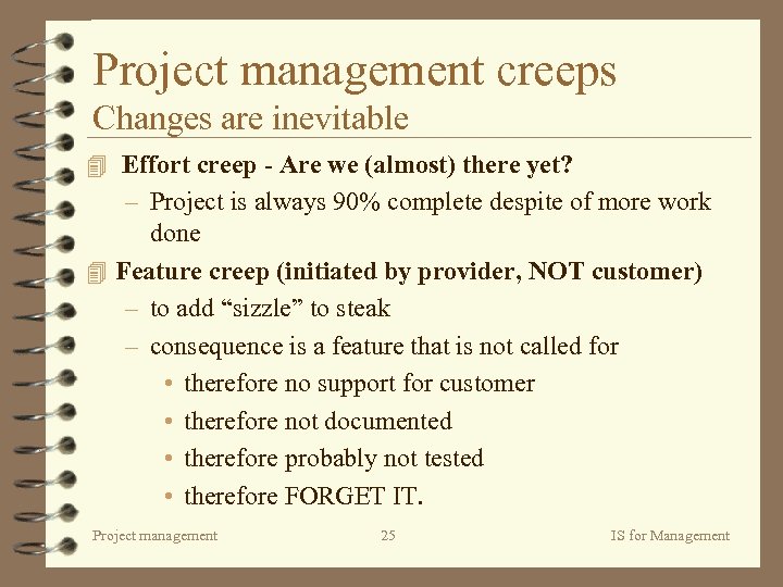 Project management creeps Changes are inevitable 4 Effort creep - Are we (almost) there