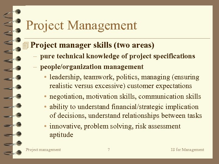 Project Management 4 Project manager skills (two areas) – pure technical knowledge of project