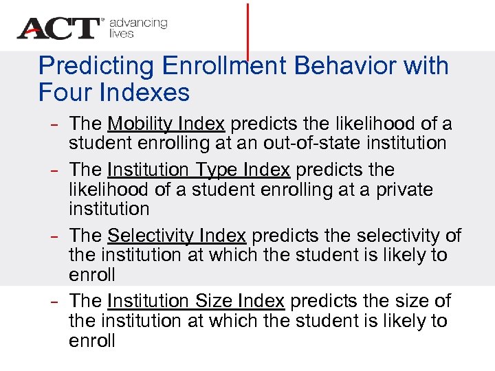 Predicting Enrollment Behavior with Four Indexes − − The Mobility Index predicts the likelihood