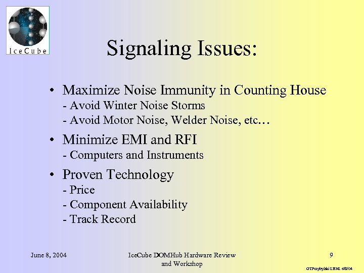 Signaling Issues: • Maximize Noise Immunity in Counting House - Avoid Winter Noise Storms