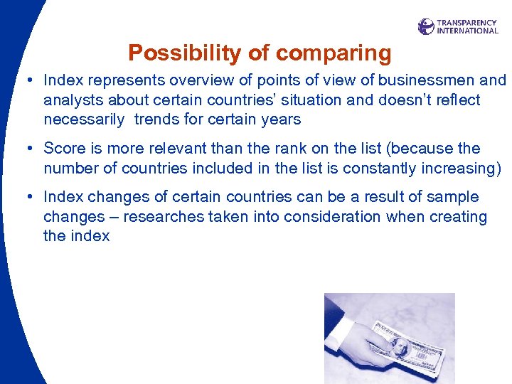 Possibility of comparing • Index represents overview of points of view of businessmen and