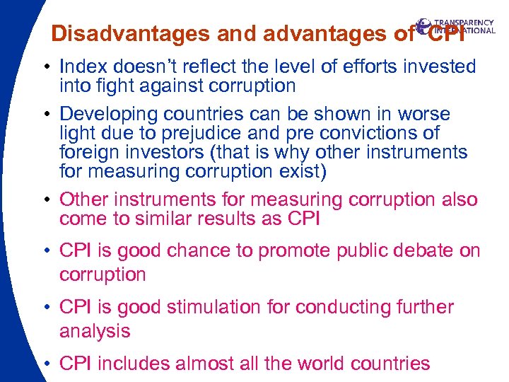Disadvantages and advantages of CPI • Index doesn’t reflect the level of efforts invested