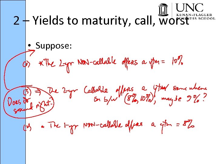 2 – Yields to maturity, call, worst • Suppose: 