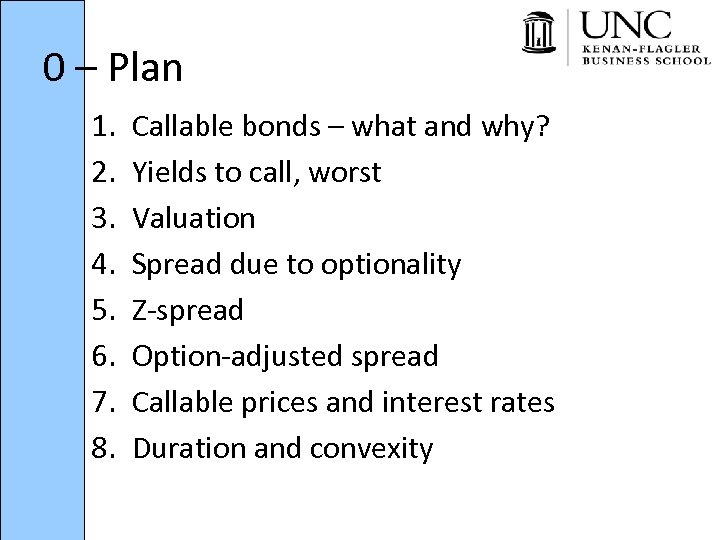 0 – Plan 1. 2. 3. 4. 5. 6. 7. 8. Callable bonds –