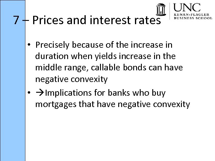 7 – Prices and interest rates • Precisely because of the increase in duration