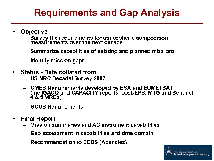 Requirements and Gap Analysis • Objective – Survey the requirements for atmospheric composition measurements