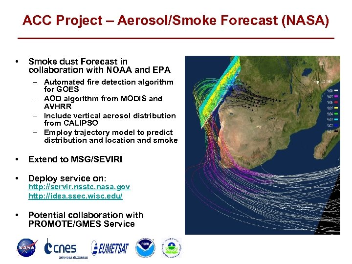 ACC Project – Aerosol/Smoke Forecast (NASA) • Smoke dust Forecast in collaboration with NOAA