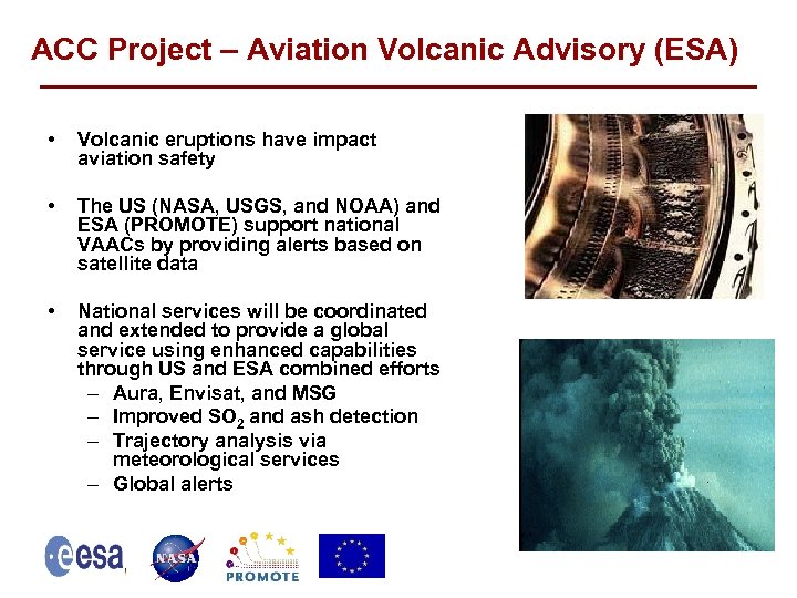 ACC Project – Aviation Volcanic Advisory (ESA) • Volcanic eruptions have impact aviation safety