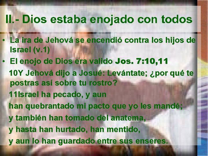 II. - Dios estaba enojado con todos • La ira de Jehová se encendió