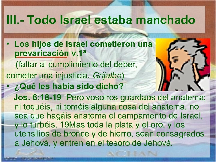 III. - Todo Israel estaba manchado • Los hijos de Israel cometieron una prevaricación