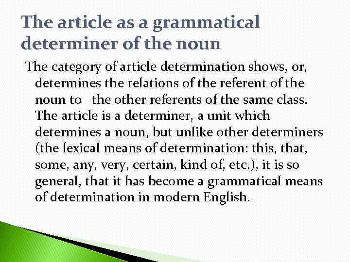 The article as a grammatical determiner of the noun The category of article determination