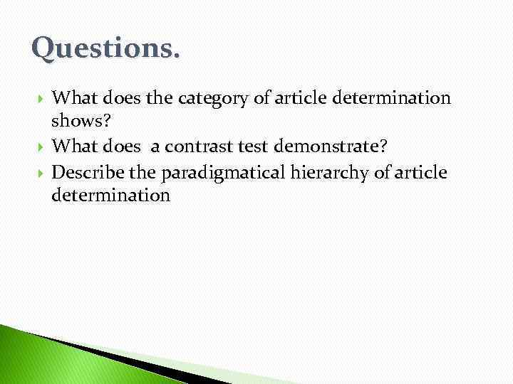 Questions. What does the category of article determination shows? What does a contrast test