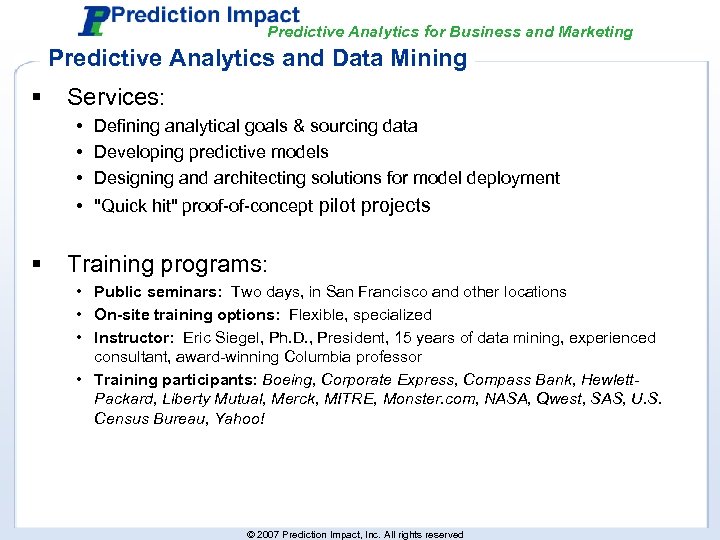 Predictive Analytics for Business and Marketing Predictive Analytics and Data Mining § Services: •