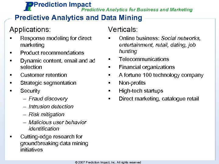 Predictive Analytics for Business and Marketing Predictive Analytics and Data Mining Applications: Verticals: §