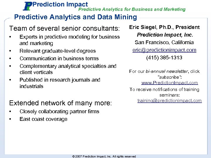 Predictive Analytics for Business and Marketing Predictive Analytics and Data Mining Team of several