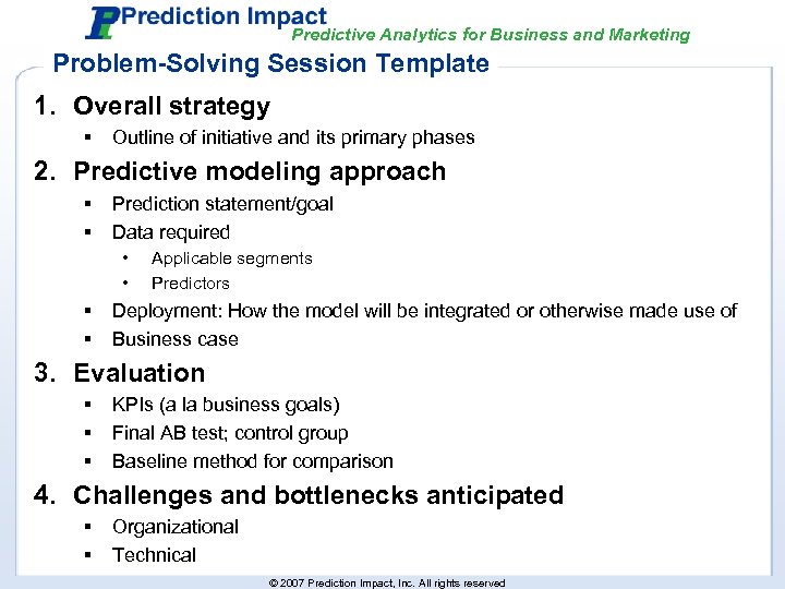 Predictive Analytics for Business and Marketing Problem-Solving Session Template 1. Overall strategy § Outline