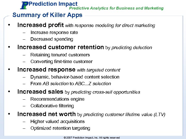 Predictive Analytics for Business and Marketing Summary of Killer Apps • Increased profit with