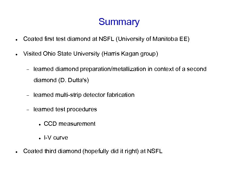 Summary Coated first test diamond at NSFL (University of Manitoba EE) Visited Ohio State