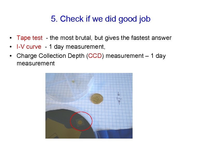 5. Check if we did good job • Tape test - the most brutal,