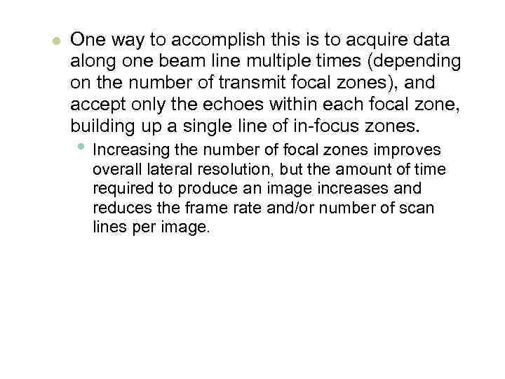 l One way to accomplish this is to acquire data along one beam line