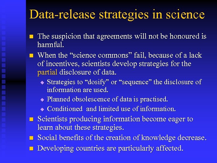 Data-release strategies in science n n The suspicion that agreements will not be honoured