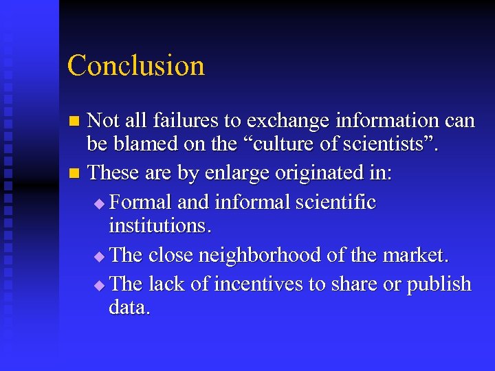 Conclusion Not all failures to exchange information can be blamed on the “culture of