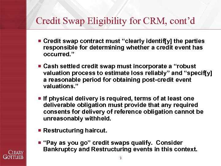 Credit Swap Eligibility for CRM, cont’d ¡ Credit swap contract must “clearly identif[y] the