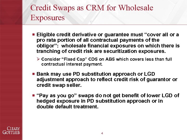 Credit Swaps as CRM for Wholesale Exposures ¡ Eligible credit derivative or guarantee must