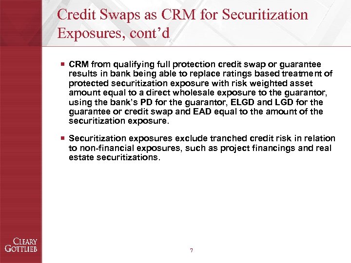 Credit Swaps as CRM for Securitization Exposures, cont’d ¡ CRM from qualifying full protection