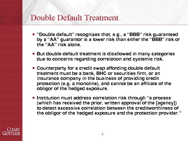 Double Default Treatment ¡ “Double default” recognizes that, e. g. , a “BBB” risk