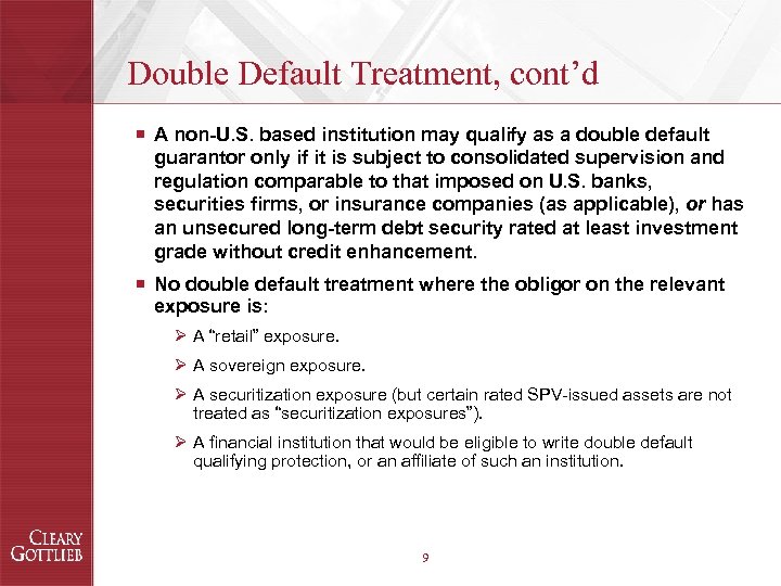 Double Default Treatment, cont’d ¡ A non-U. S. based institution may qualify as a