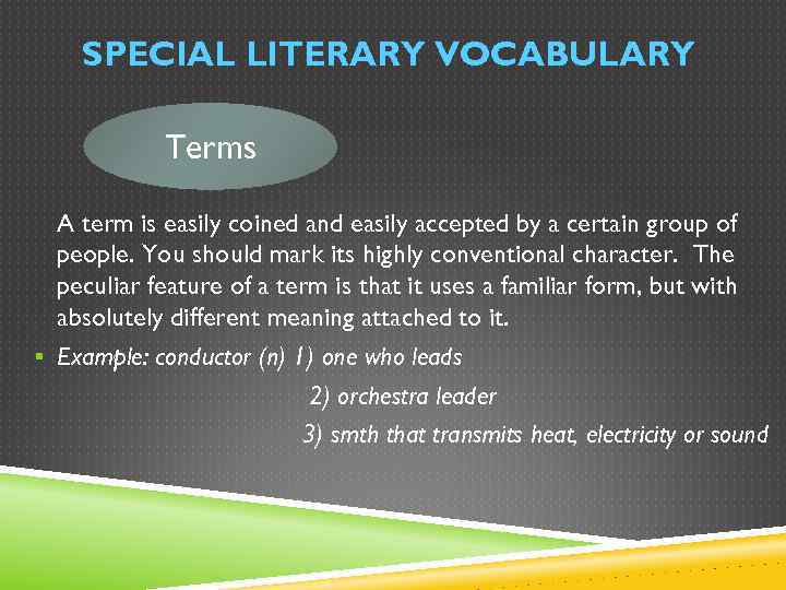 SPECIAL LITERARY VOCABULARY Terms A term is easily coined and easily accepted by a