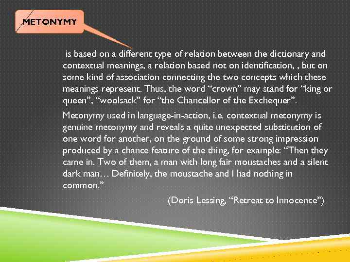 METONYMY is based on a different type of relation between the dictionary and contextual