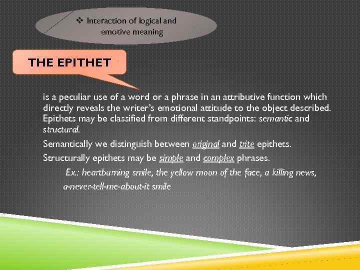 v Interaction of logical and emotive meaning THE EPITHET is a peculiar use of