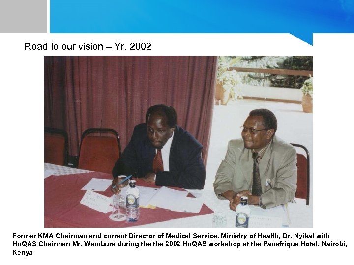 Road to our vision – Yr. 2002 Former KMA Chairman and current Director of