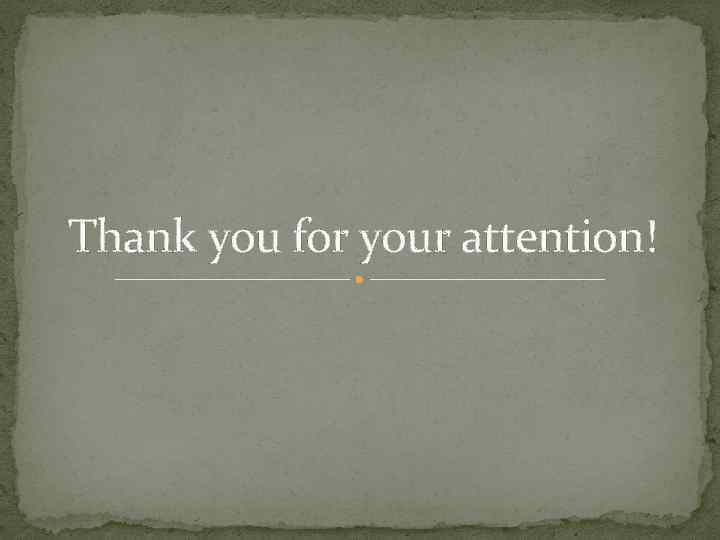 Thank you for your attention! 