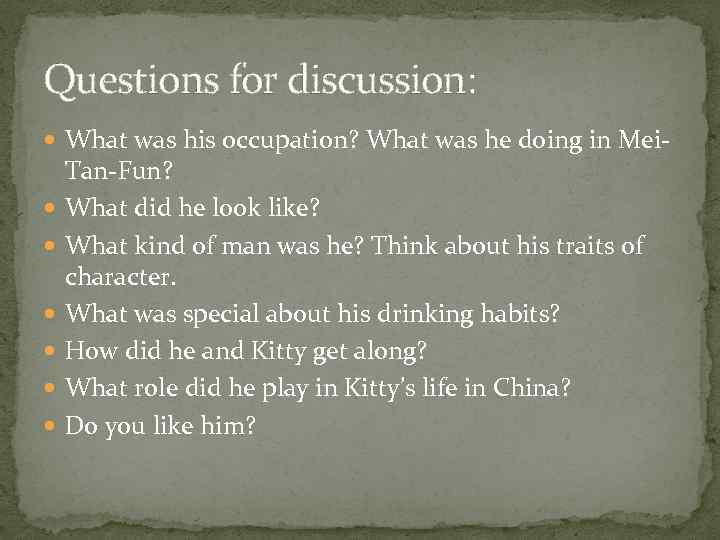 Questions for discussion: What was his occupation? What was he doing in Mei Tan-Fun?