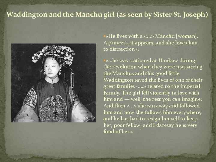 Waddington and the Manchu girl (as seen by Sister St. Joseph) § «He lives