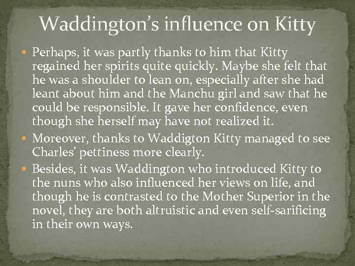Waddington’s influence on Kitty § Perhaps, it was partly thanks to him that Kitty