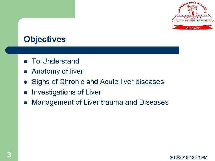 Objectives l l l 3 To Understand Anatomy of liver Signs of Chronic and