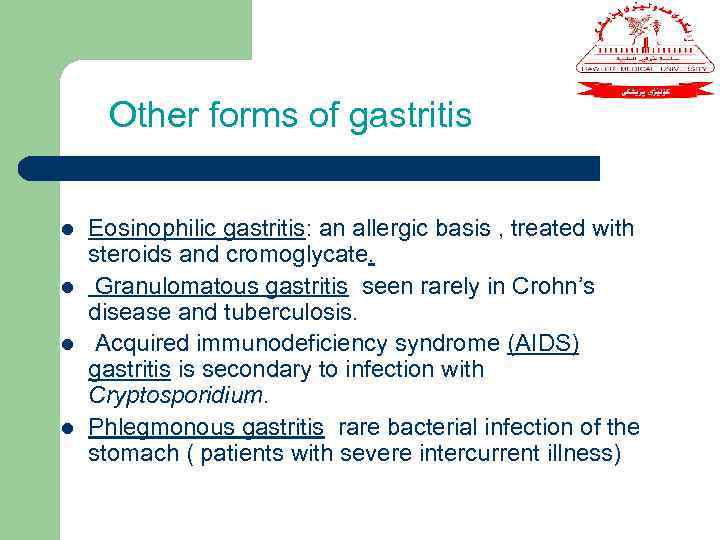 Other forms of gastritis l l Eosinophilic gastritis: an allergic basis , treated with