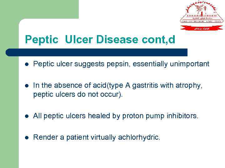 Peptic Ulcer Disease cont, d l Peptic ulcer suggests pepsin, essentially unimportant l In