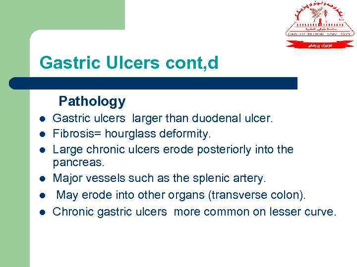 Gastric Ulcers cont, d Pathology l l l Gastric ulcers larger than duodenal ulcer.