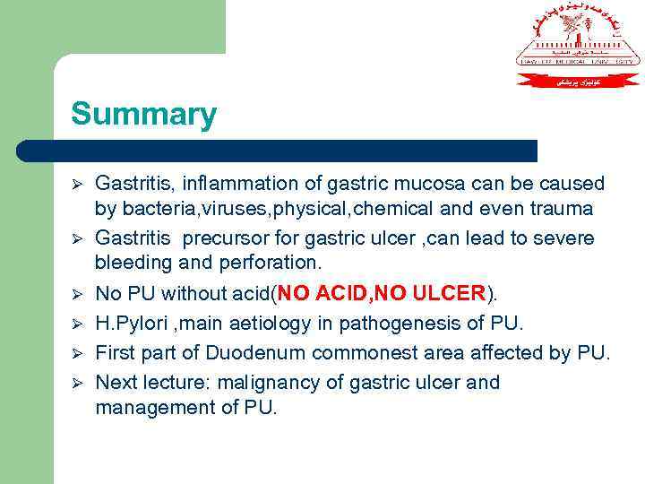 Summary Ø Ø Ø Gastritis, inflammation of gastric mucosa can be caused by bacteria,