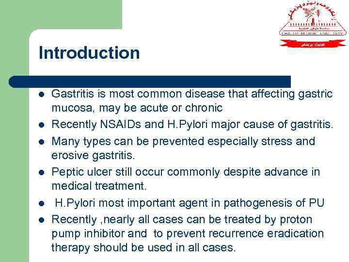 Introduction l l l Gastritis is most common disease that affecting gastric mucosa, may