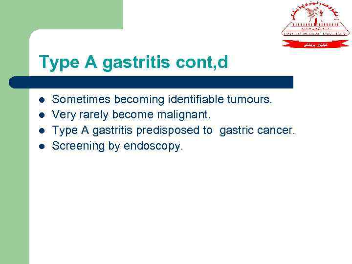 Type A gastritis cont, d l l Sometimes becoming identifiable tumours. Very rarely become