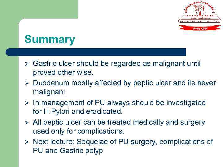 Summary Ø Ø Ø Gastric ulcer should be regarded as malignant until proved other