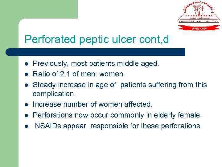 Perforated peptic ulcer cont, d l l l Previously, most patients middle aged. Ratio