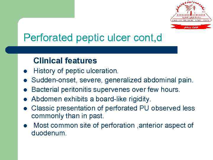 Perforated peptic ulcer cont, d Clinical features l l l History of peptic ulceration.