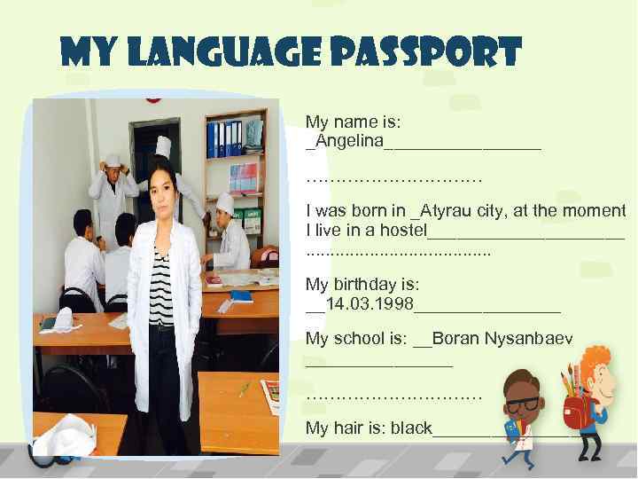 My Language Passport My name is: _Angelina________ Stick your photo or draw your picture